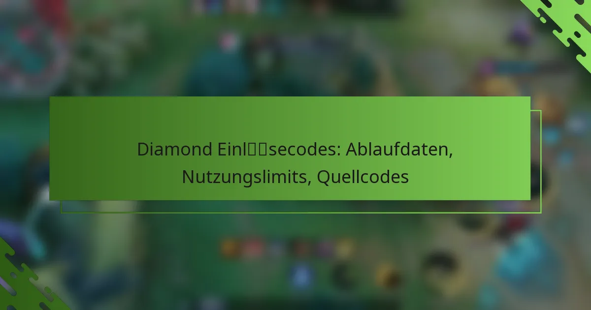 Diamond Einlösecodes: Ablaufdaten, Nutzungslimits, Quellcodes