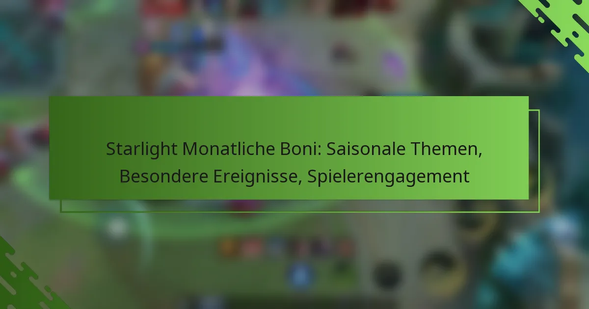 Starlight Monatliche Boni: Saisonale Themen, Besondere Ereignisse, Spielerengagement