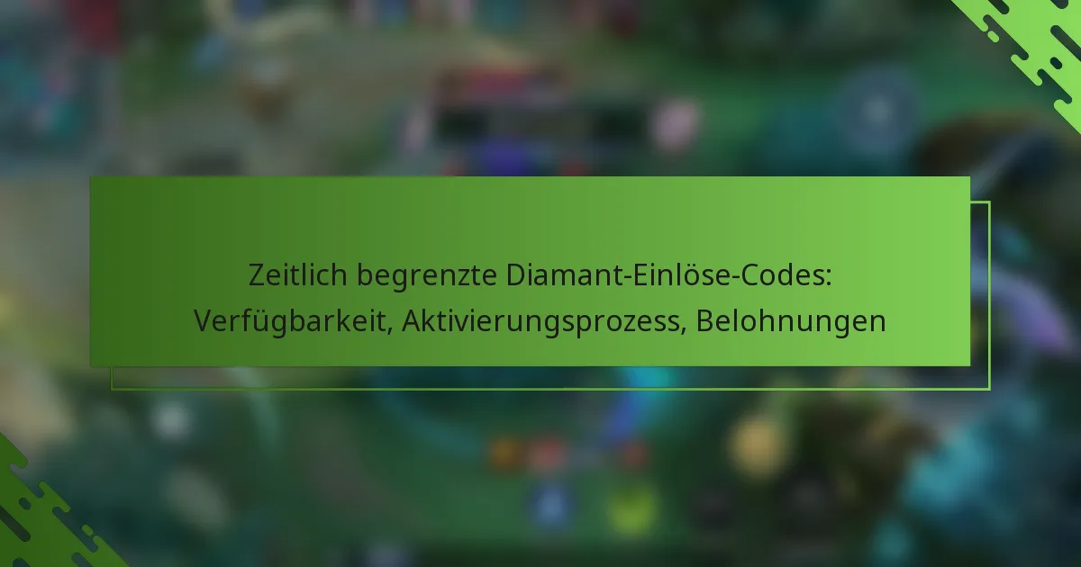 Zeitlich begrenzte Diamant-Einlöse-Codes: Verfügbarkeit, Aktivierungsprozess, Belohnungen