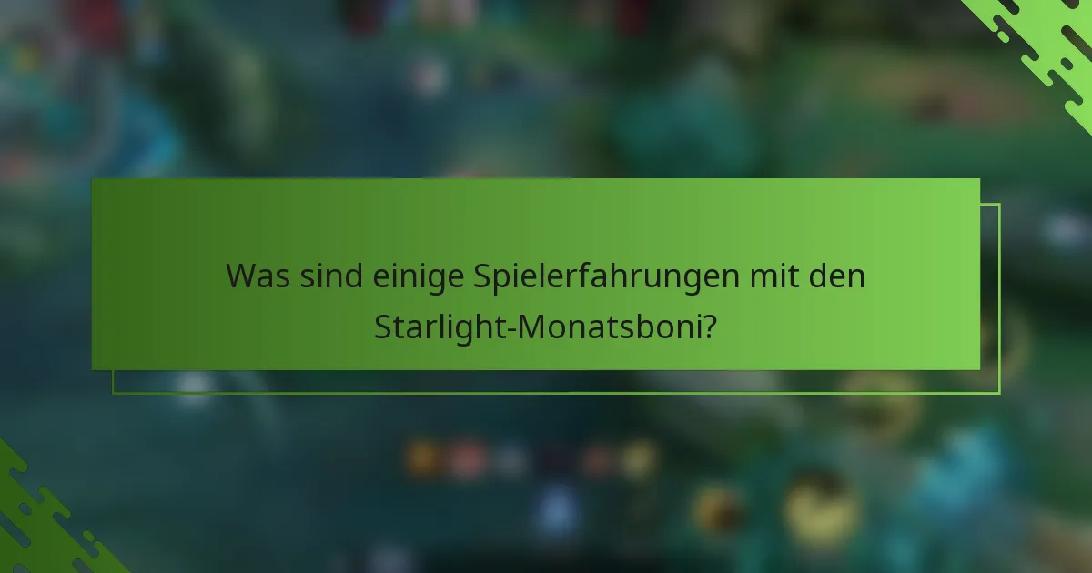Was sind einige Spielerfahrungen mit den Starlight-Monatsboni?