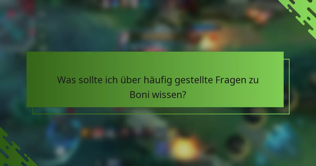 Was sollte ich über häufig gestellte Fragen zu Boni wissen?