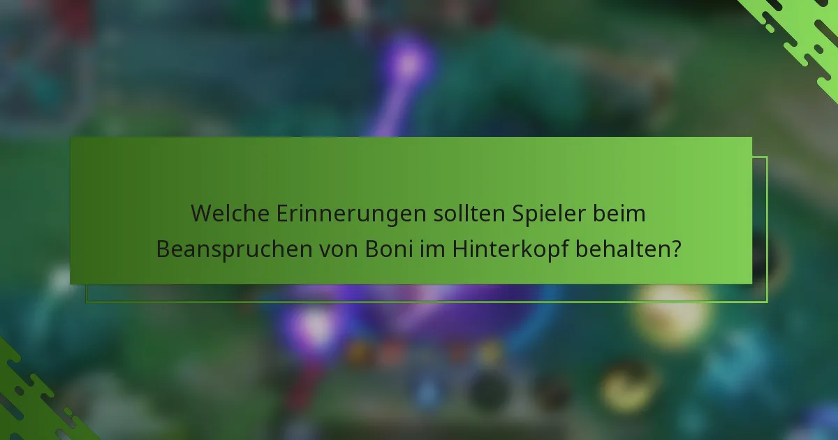 Welche Erinnerungen sollten Spieler beim Beanspruchen von Boni im Hinterkopf behalten?