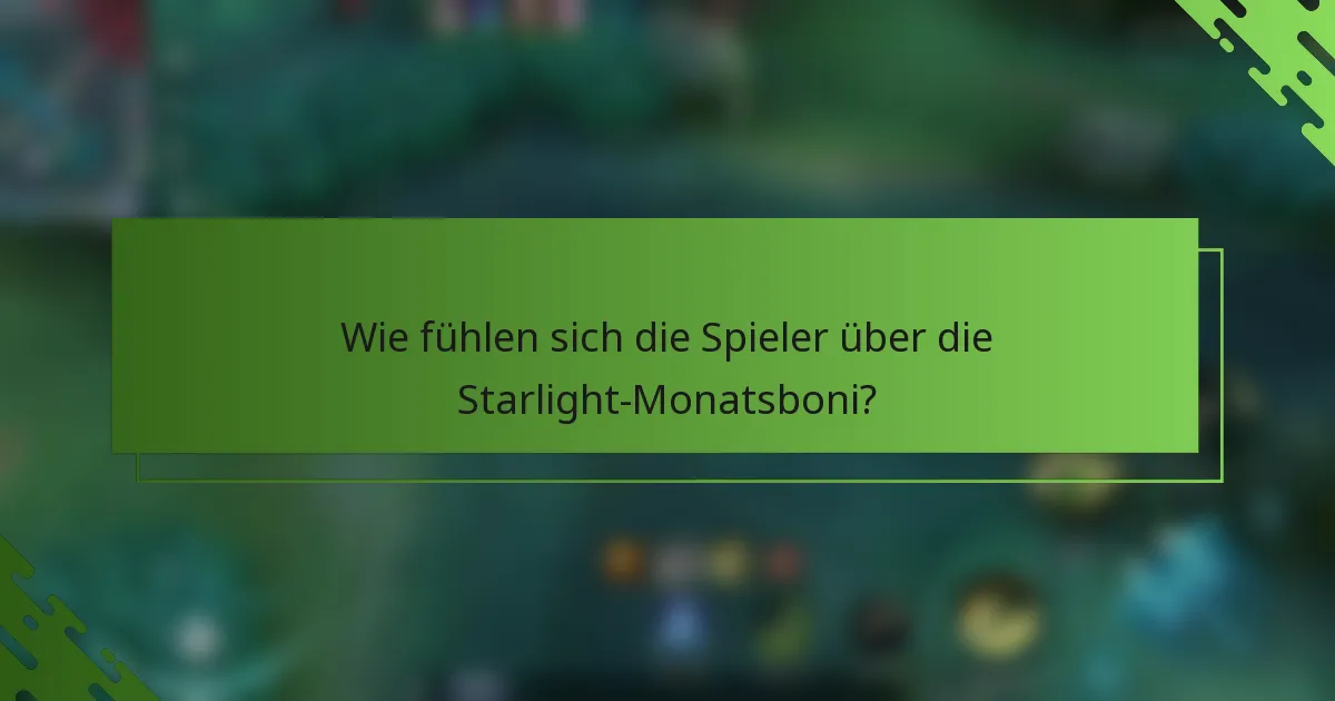 Wie fühlen sich die Spieler über die Starlight-Monatsboni?