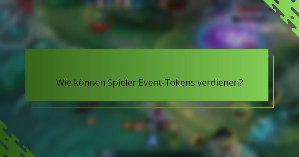 Wie können Spieler Event-Tokens verdienen?