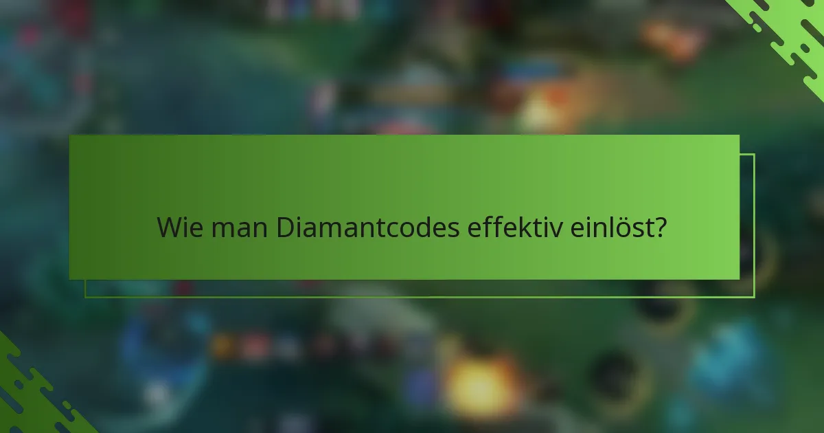 Wie man Diamantcodes effektiv einlöst?