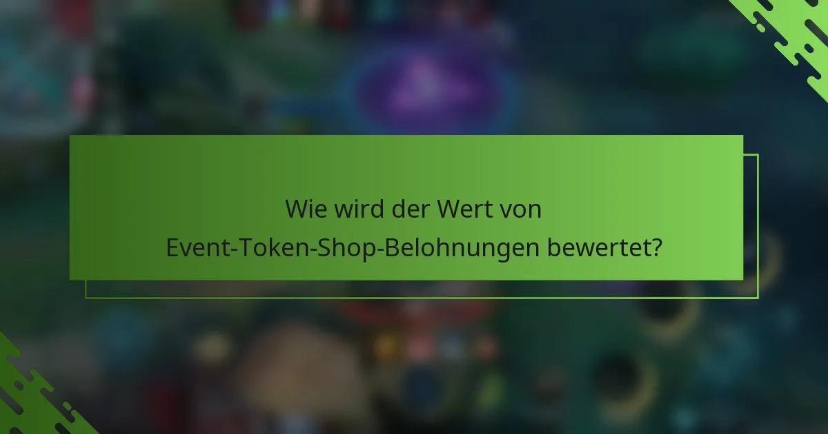 Wie wird der Wert von Event-Token-Shop-Belohnungen bewertet?